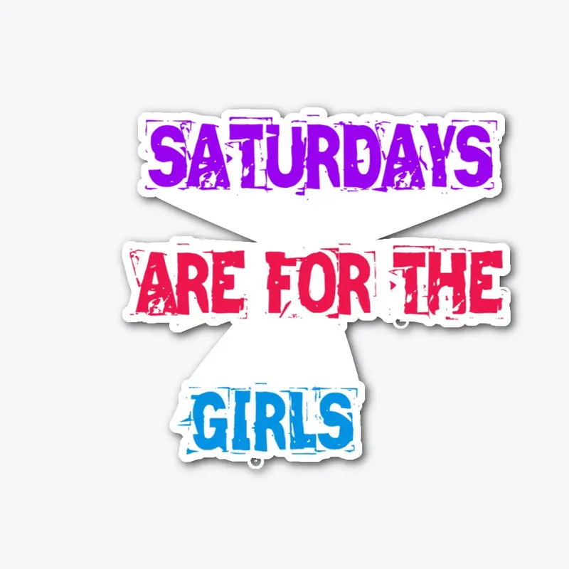 Saturdays For the Girls